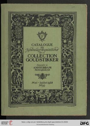 Nr. 34: Catalogue des nouvelles acquisitions de la Collection Goudstikker: exposées à Amsterdam: Mai - juillet 1928