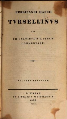 Ferdinandi Handii Tursellinus seu de particulis Latinis commentarii. 2