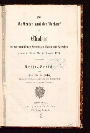 Das Auftreten und der Verlauf der Cholera in den preußischen Provinzen Posen und Preußen während der Monate Mai bis September 1873