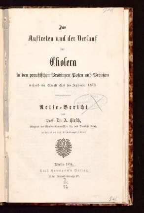 Das Auftreten und der Verlauf der Cholera in den preußischen Provinzen Posen und Preußen während der Monate Mai bis September 1873