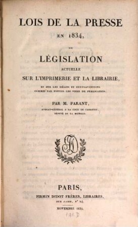 Lois de la presse en 1834, ou législation actuelle sur l'imprimerie et la librairie ...