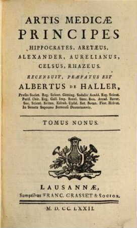 Artis medicae principes : Hippocrates, Aretaeus, Alexander, Aurelianus, Celsus, Rhazeus, 9