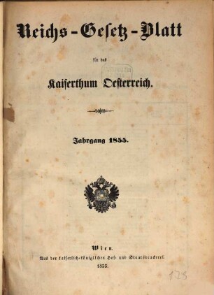 Reichsgesetzblatt für die im Reichsrate vertretenen Königreiche und Länder. 1855, 1855