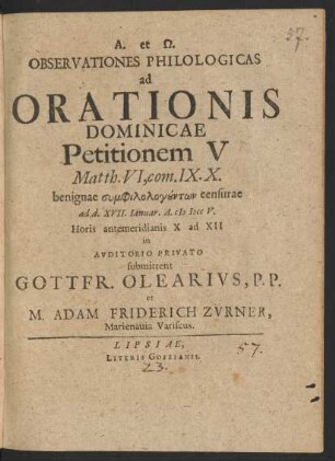 Observationes Philologicas ad Orationis Dominicae Petitionem V Matth. VI, com. IX. X. : benignae ... censurae ad d. XVII. Ianuar. A. M DCC V. ...