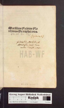 Marsilius Ficinus Flore[n]tinus De triplici vita