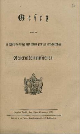Gesetz wegen der in Magdeburg und Münster zu errichtenden Generalkommission : Gegeben Berlin, den 25sten September 1820