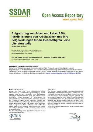 Entgrenzung von Arbeit und Leben? Die Flexibilisierung von Arbeitszeiten und ihre Folgewirkungen für die Beschäftigten ; eine Literaturstudie