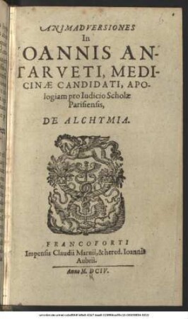 Animadversiones In Joannis Antarveti, Medicinae Candidati, Apologiam pro Iudicio Scholae Parisiensis, De Alchymia