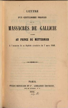 Lettre d'un Gentilhome Polonais sur les Massacres de Gallicie adressées an Prince de Mettermich