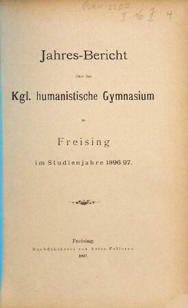 Jahres-Bericht des Humanistischen Gymnasiums Freising. 1896/97 (1897)