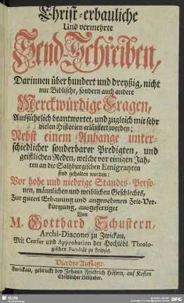 Christ-erbauliche Und vermehrte Send-Schreiben : Nebst einem Anhange unterschiedlicher sonderbarer Predigten, und geistlichen Reden ...