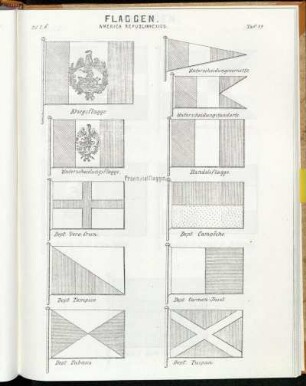 Taf. 73. Kriegsflagge. - Unterscheidungscornette. - Unterscheidungstandarte. - Unterscheidungsflagge. - Handelsflagge. - Provinzialflaggen: Dept. Vera Cruz. - Dept. Campêche. - Dept. Tampico. - Dept. Carmen-Insel. - Dept. Tabasco. - Dept. Tuspan.