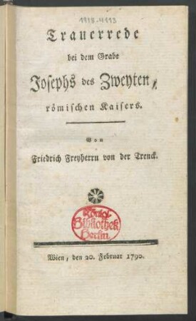 Trauerrede bei dem Grabe Josephs des Zweyten, römischen Kaisers