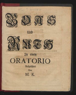 Boas und Ruth : In einem Oratorio Aufgeführet Von M. K.