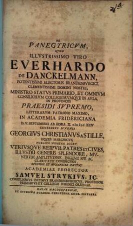 Ad panegyricum, quem J. V. Everhardo de Dankelmann ... d. V. Sept. Ge. Chr. a Stille publ. nomine dicet ... invitat Sam. Strykius