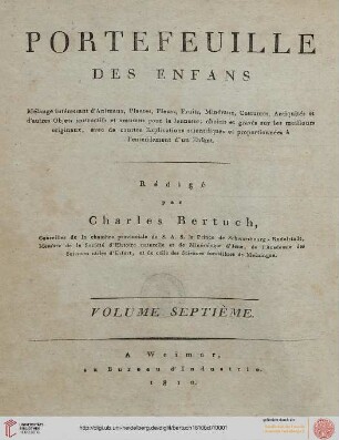 Band 7: Bilderbuch für Kinder: enthaltend eine angenehme Sammlung von Thieren, Pflanzen, Früchten, Mineralien ... alle nach den besten Originalen gewählt, gestochen und mit einer ... den Verstandes-Kräften eines Kindes angemessenen Erklärung begleitet