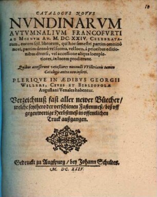 Catalogus novus nundinarum autumnalium Francofurti ad Moenum An. M.DC.XXIV Celebratarum, eorum scil. librorum, qui ... in lucem prodierunt