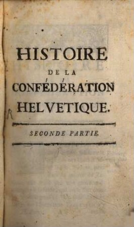 Histoire De La Confedération Helvetique. 2