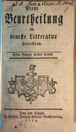 Freye Beurtheilungen die neueste Litteratur betreffend, 1,1. 1764