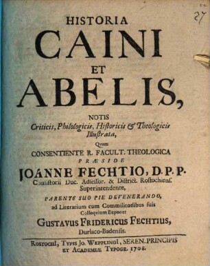Historia Caini et Abelis : notis criticis, philologicis, historicis et theologicis illustrata