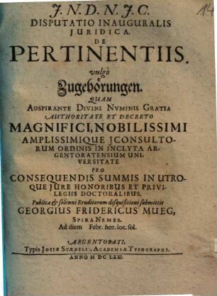 Disputatio Inauguralis Juridica. De Pertinentiis. vulgò Zugehörungen