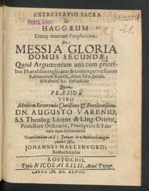 Exercitatio Sacra In Haggaeum Eiusq[ue] maxime Prophetiam De Messia Gloria Domus Secundae : Quod Argumentum una cum prioribus Pharaschis explicatur & contra perversiones Rabbinorum Kimchi, Aben-Esra, Jarchi, Abraniel &c. defenditur