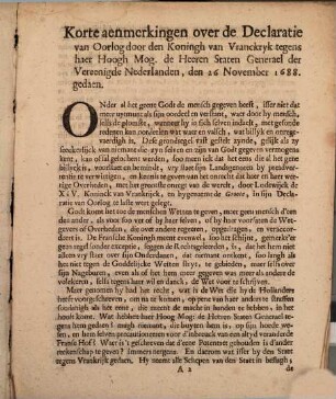 Korte aenmerkingen over de Declaratie van Oorlogh door den Koningh Van Vrankryck Tegens haar Hoog Mog. de Heeren Staten Generael der Vereenighde Nederlanden, Gedaen op den 26 November 1688