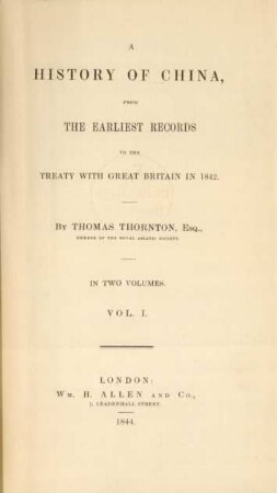 Vol. 1: A history of China, from the earliest records to the treaty with Great Britain in 1842 : in two volumes