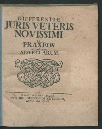 Differentiæ Iuris Veteris Novissimi Et Praxeos ad ordinem Novellarum
