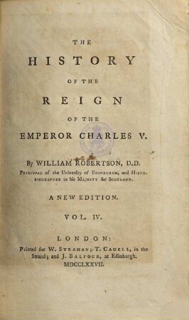 The History Of The Reign Of The Emperor Charles V. : With A View of the Progress of Society in Europe, from the Subversion of the Roman Empire, to the Beginning of the Sixteenth Century; In Four Volumes. 4