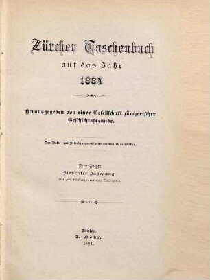 Zürcher Taschenbuch .... 1884 = N.F., Jg. 7