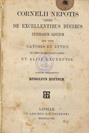 Cornelii Nepotis Liber de excellentibus ducibus exterarum gentium : Cum vitis Catonis et Attici ex libro de historicis Latinis et aliis excerptis