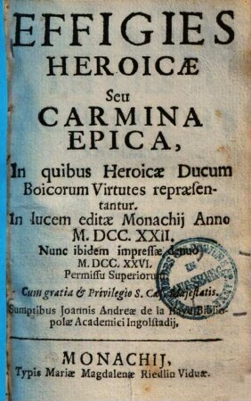 Effigies heroicae seu carmina epica : in quibus heroicae ducum Boicorum virtutes repraesentantur