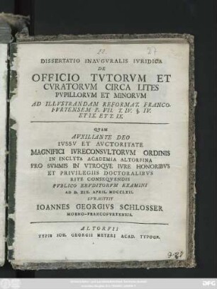 Dissertatio Inavgvralis Ivridica De Officio Tvtorvm Et Cvratorvm Circa Lites Pvpillorvm Et Minorvm : Ad Illvstrandam Reformat. Francofvrtensem P. VII. T. IV. §. IV. Et IX. Et T. IX.