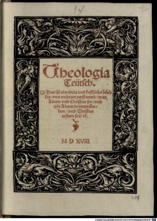 Theologia Teütsch : Das ist ain edels vnd kostlichs büchlin von rechtem verstannd, was Adam und Christus sey