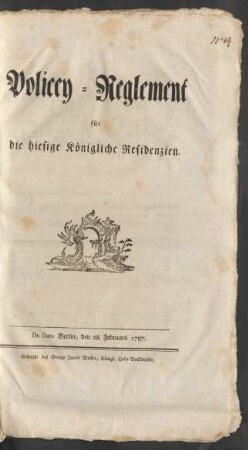 Policey-Reglement für die hiesige Königliche Residenzien : De Dato Berlin, den 28. Februarii 1787.