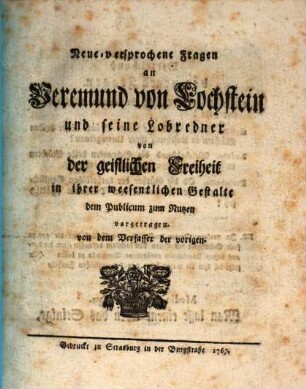 Neue-versprochene Fragen an Veremund von Lochstein und seine Lobredner von der geistlichen Freiheit in ihrer weesentlichen Gestalte