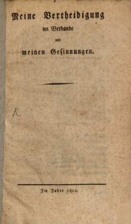 Meine Vertheidigung im Verbande mit meinen Gesinnungen