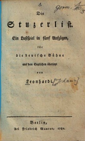 Die Stuzerlist : Ein Lustspiel in fünf Aufzügen