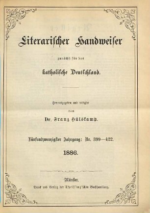 Literarischer Handweiser : kritische Monatsschrift. 25. 1886 = Nr. 399 - 422