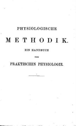 Physiologische Methodik: Ein Handbuch der Praktischen Physiologie