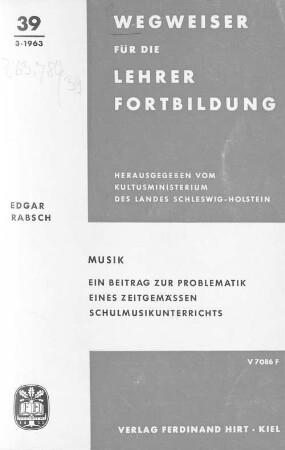 Musik : ein Beitrag zur Problematik eines zeitgemäßen Schulmusikunterrichts
