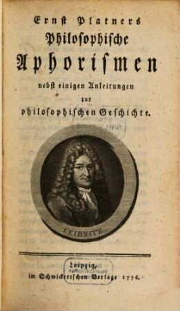 Ernst Platners Philosophische Aphorismen : nebst einigen Anleitungen zur philosophischen Geschichte, [1]