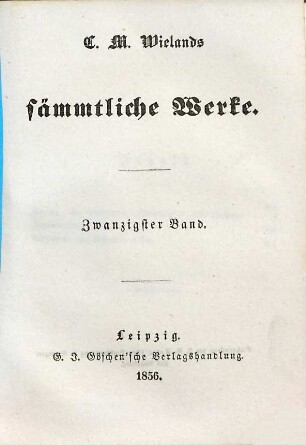 C. M. Wielands sämmtliche Werke, 20. Oberon. Nachrichten von Wielands Leben