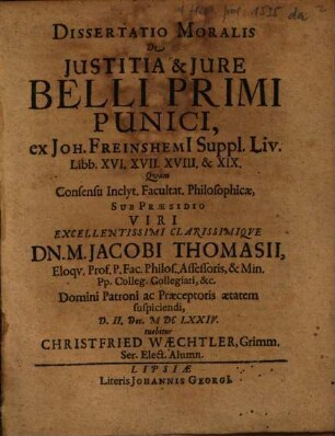 Dissertatio Moralis De Iustitia & Iure Belli Primi Punici, ex Joh. Freinshemi[i] Suppl. Liv. Libb. XVI.XVII.XVIII. & XIX.