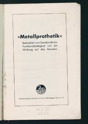 'Metallprothetik' betrachtet vom Standpunkt der Funktionstüchtigkeit und der Wirkung auf das Gewebe