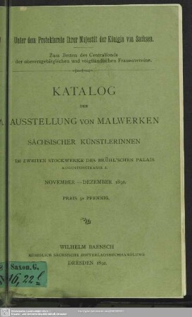 Katalog der Ausstellung von Malwerken sächsischer Künstlerinnen in zweiten Stockwerke des Brühlschen Palais : November - Dezember 1892
