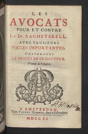 Les Avocats Pour Et Contre Le Dr. Sacheverell : Trad. de l'Anglois; Avec Plusieurs Pieces Importantes. Concernant Le Procés De Ce Docteur