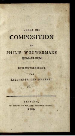 Ueber Die Composition In Philip Wouwermans Gemaelden : Zum Unterrichte Für Liebhaber Der Malerei