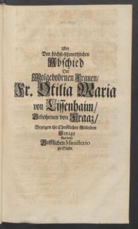 Uber Den höchst-schmertzlichen Abschied Der ... Fr. Otilia Maria von Lissenhaim/ Gebohrnen von Fraaz/ Bezeigen ihr Christliches Mitleiden Einige Aus dem Geistlichen Ministerio zu Stade